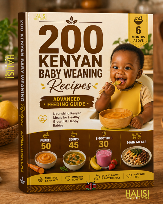 200 Kenyan Baby Weaning Recipes